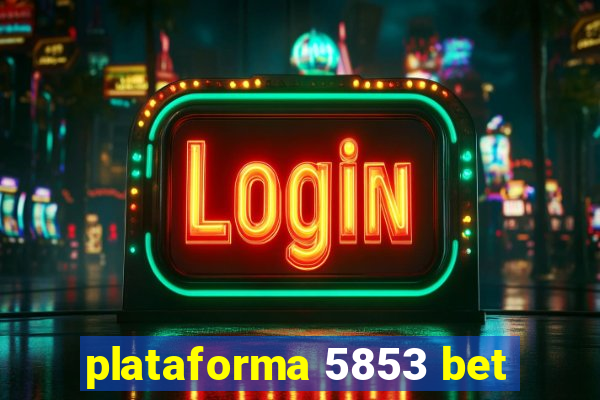 plataforma 5853 bet